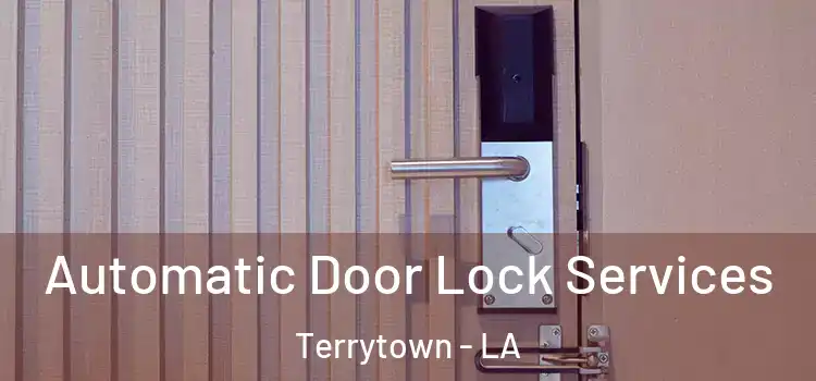 Automatic Door Lock Services Terrytown - LA