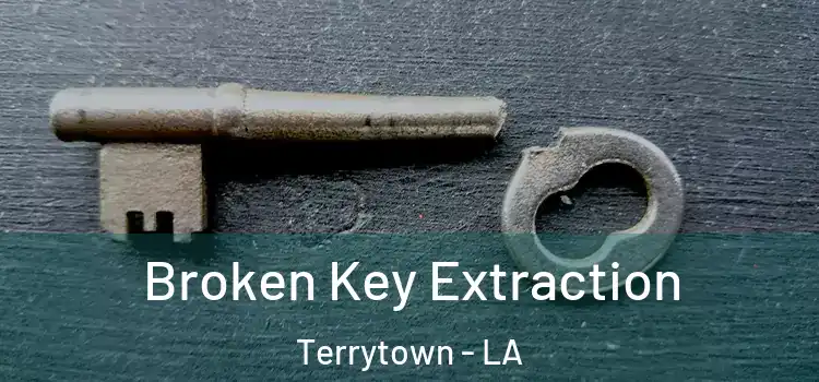 Broken Key Extraction Terrytown - LA