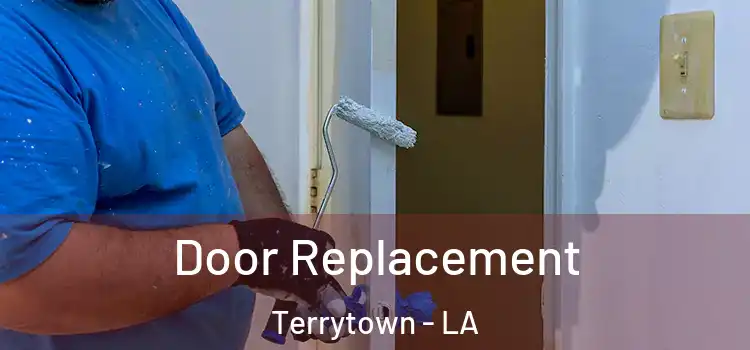 Door Replacement Terrytown - LA