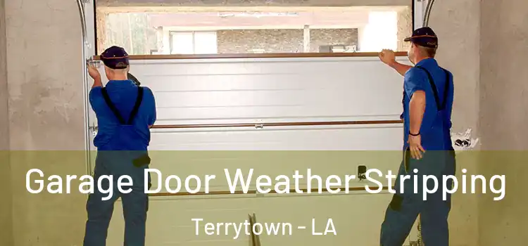  Garage Door Weather Stripping Terrytown - LA