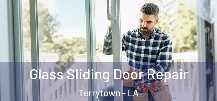 Glass Sliding Door Repair Terrytown - LA